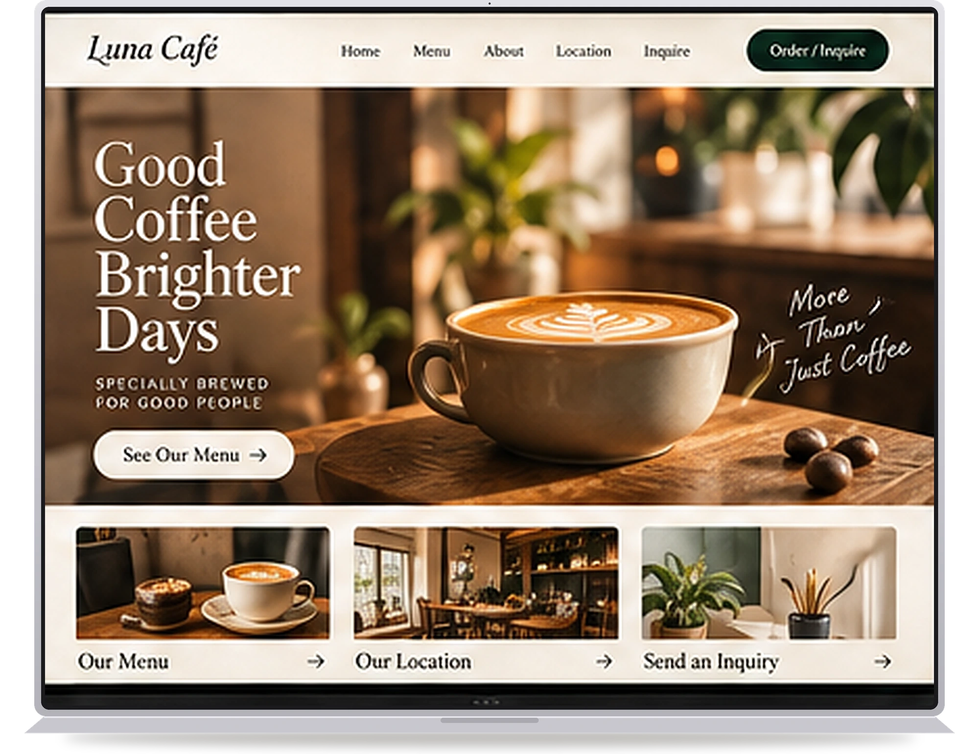 A laptop showing a cafe website: a navigation bar with an Order or Inquire button, a hero photograph of a latte with the headline over it and a See Our Menu button, and three linked cards below.